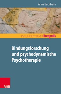 Bindungsforschung und psychodynamische Psychotherapie - Anna Buchheim - ebook