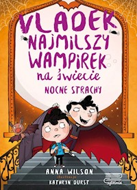 Vladek najmilszy wampirek na świecie Tom 3 Nocne strachy - Wilson Anna - książka