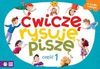 Ćwiczę, rysuję, piszę Część 1 -  - książka