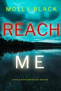Reach Me (A Katie Winter FBI Suspense Thriller—Book 2) - Molly Black - ebook