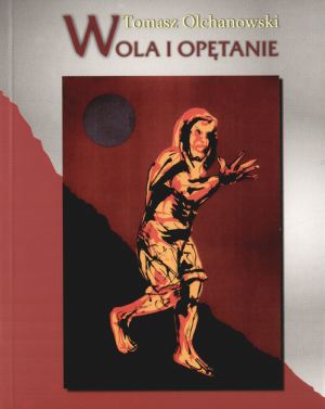 Wola i opętanie - Tomasz Olchanowski - książka
