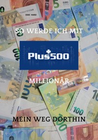 So werde ich mit PLUS 500 Millionär - Ekke Hard - ebook