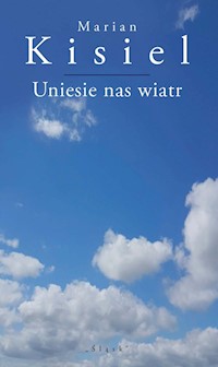 Uniesie nas wiatr - Kisiel Marian - książka