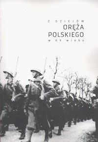Z dziejów oręża polskiego w XX wieku -  - książka
