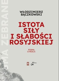 Istota siły i słabości rosyjskiej - Bączkowski Włodzimierz - książka