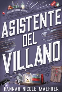 Asistente del villano - Hannah Nicole Maehrer - ebook