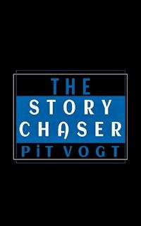 The Story Chaser - Pit Vogt - ebook