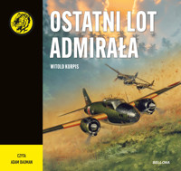Ostatni lot admirała - Kurpis Witold - ebook + audiobook