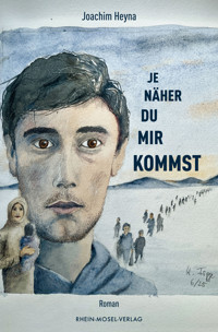 Je näher du mir kommst - Joachim Heyna - ebook