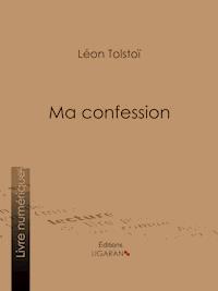Ma confession - Léon Tolstoï - ebook