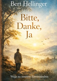 Danke. Bitte. Ja. - Bert und Sophie Hellinger - ebook