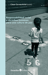 Responsabilidad social y derechos humanos para una cultura de paz - César Correa Arias - ebook