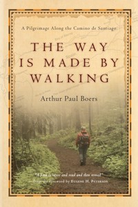 The Way Is Made by Walking - Arthur Paul Boers - ebook