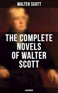The Complete Novels of Walter Scott (Illustrated) - Walter Scott - ebook