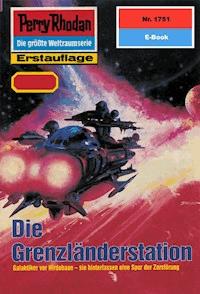 Perry Rhodan 1751: Die Grenzländerstation - Arndt Ellmer - ebook