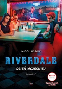 Riverdale Dzień wcześniej - Ostow Micol - książka