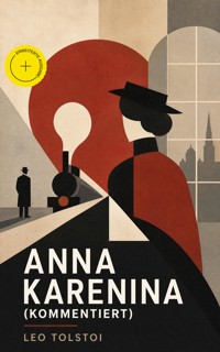 Anna Karenina (Kommentiert) - leo tolstoï - ebook