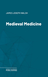 Medieval Medicine - James Joseph Walsh - ebook
