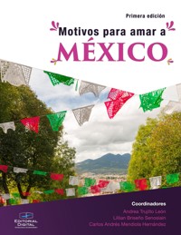 Motivos para amar a México - Andrea Trujillo León - ebook