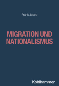 Migration und Nationalismus - Frank Jacob - ebook