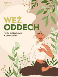Weź oddech. Karty oddechowe + przewodnik - Rebecca Moore - książka