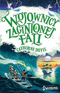 Strażnik Burzy 2 Wojownicy zaginionej fali - Doyle Catherine - książka