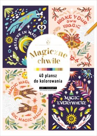 Art therapy. Kolorowanka antystresowa. Magiczne chwile. 40 plansz do kolorowania - zbiorowa praca - książka