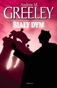 Biały dym - Andrew M. Greeley - ebook