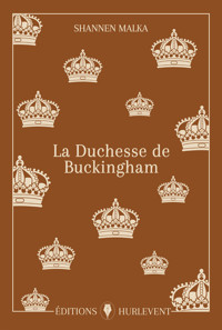 La Duchesse de Buckingham - Shannen Malka - ebook