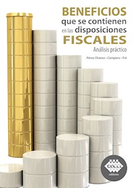 Beneficios que se contienen en las disposiciones fiscales 2021 - José Pérez Chávez - ebook