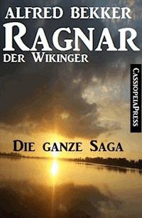 Ragnar der Wikinger, Band 1-4: Die ganze Saga (Historisches Abenteuer) - Alfred Bekker - ebook