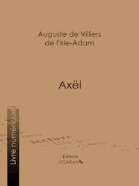 Axël - Auguste de Villiers de l'Isle-Adam - ebook