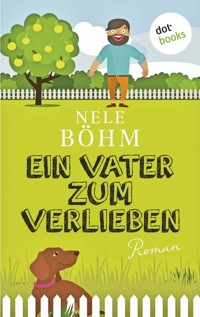 Ein Vater zum Verlieben - Nele Böhm - ebook