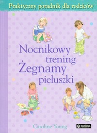 Nocnikowy trening Żegnamy pieluszki - Young Caroline - książka