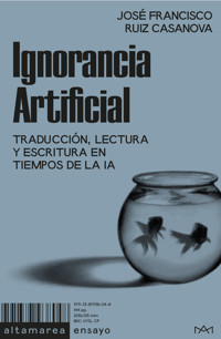 Ignorancia Artificial - José Francisco Ruiz Casanova - ebook