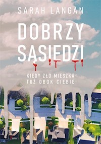 Dobrzy sąsiedzi - Langan Sarah - książka