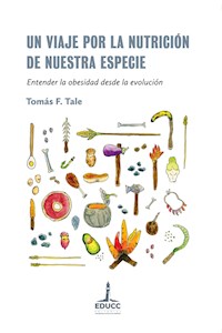 Un viaje por la nutrición de nuestra especie - Tomas F. Tale - ebook