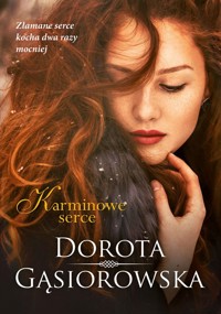 Karminowe serce - Dorota Gąsiorowska - książka
