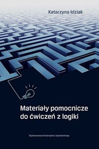 Materiały pomocnicze do ćwiczeń z logiki - Idziak Katarzyna - książka