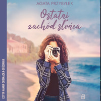 Ostatni zachód słońca - Agata Przybyłek - ebook + audiobook + książka