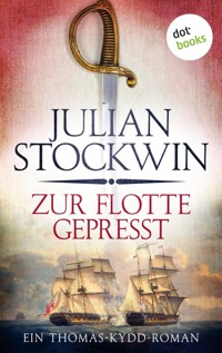 Zur Flotte gepresst: Ein Thomas-Kydd-Roman - Band 1 - Julian Stockwin - ebook