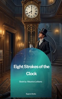 Eight Strokes of the Clock - Leblanc Maurice - ebook