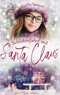 Schlittenfahrt mit Santa Claus - Kaitlin Spencer - ebook