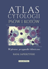 Atlas cytologii psów i kotów - Sapierzyński Rafał - książka