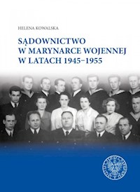 Sądownictwo w Marynarce Wojennej w latach 1945-1955 - Kowalska Helena - książka