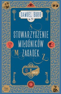 Stowarzyszenie Miłośników Zagadek - Burr Samuel - ebook + książka