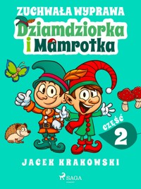 Zuchwała wyprawa Dziamdziorka i Mamrotka - Jacek Krakowski - ebook + audiobook