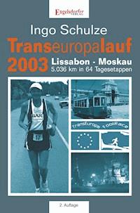 Transeuropalauf 2003. Lissabon – Moskau 5.036 km in 64 Tagesetappen - Ingo Schulze - ebook
