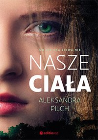 Nasze ciała - Aleksandra Pilch - ebook + audiobook + książka