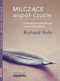 Milczące współ-czucie - Rohr Richard - książka